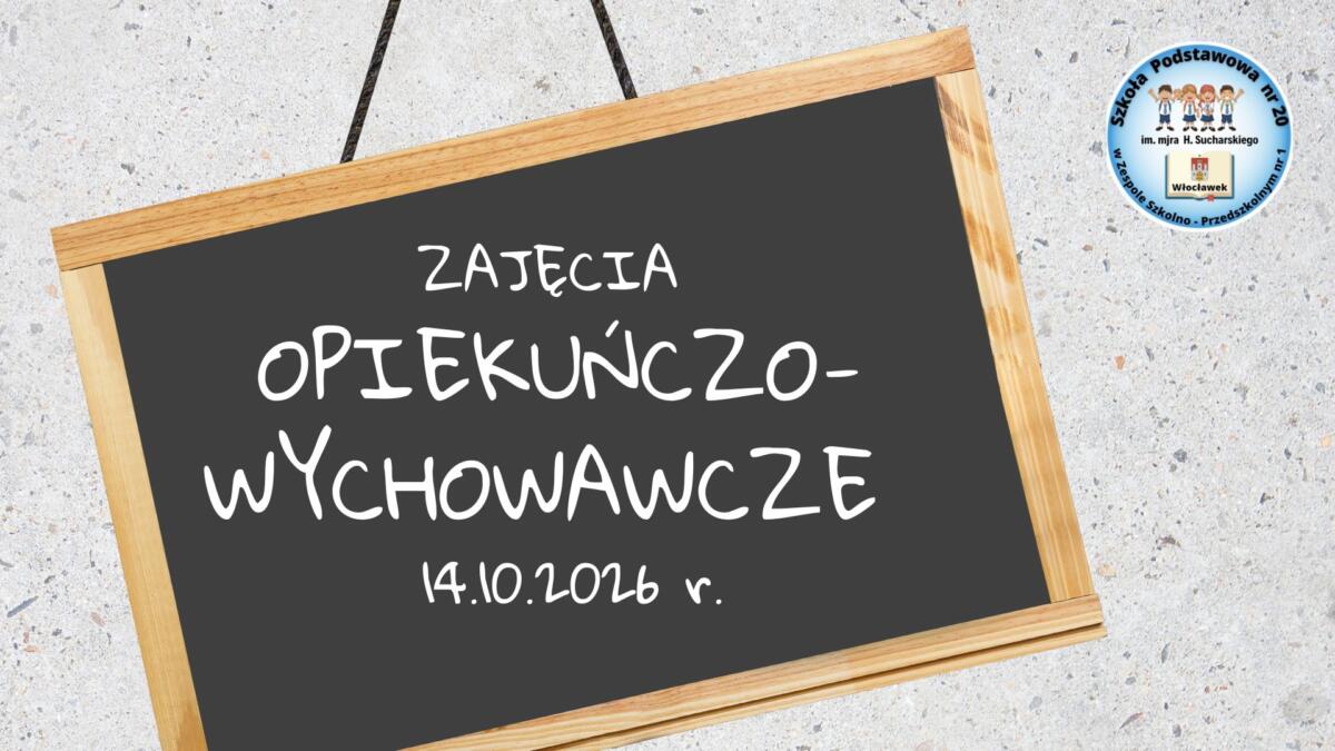 ZAJĘCIA OPIEKUŃCZO-WYCHOWAWCZE